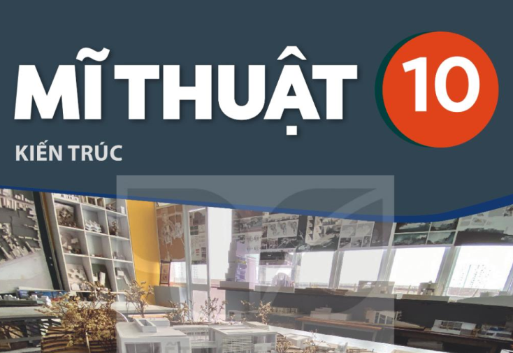 Sách Giáo Khoa Mĩ Thuật 10 - Kiến trúc - PDF Miễn phí